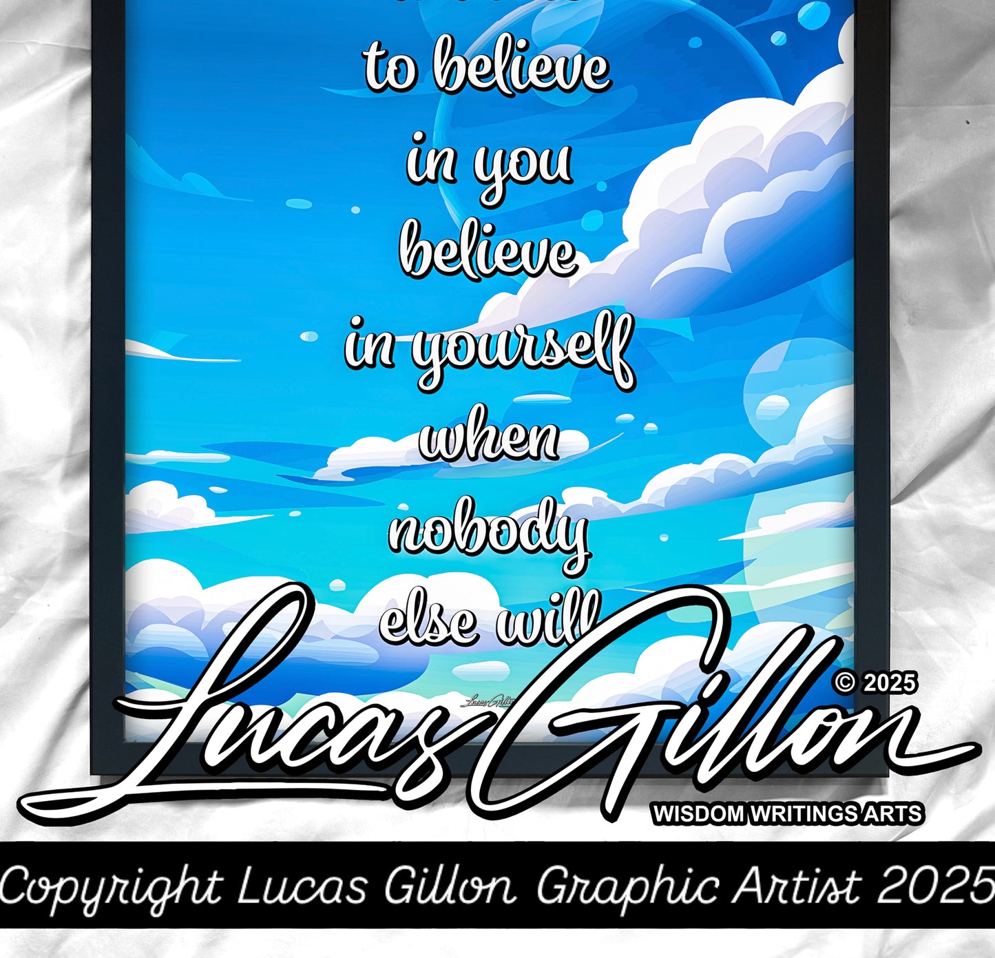 Premium Framed Print Art "Wisdom Writing No #14 Universal Affirmation - Believe In Yourself: Blue V. #2" by Designer & Writer Lucas Gillon